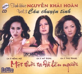 Nguyễn Khải Hoàn - Một thời ta đã bên người (ĐÃ HẾT)
